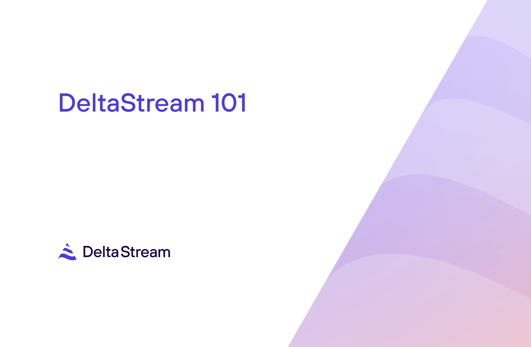 DeltaStream 101 | DeltaStream