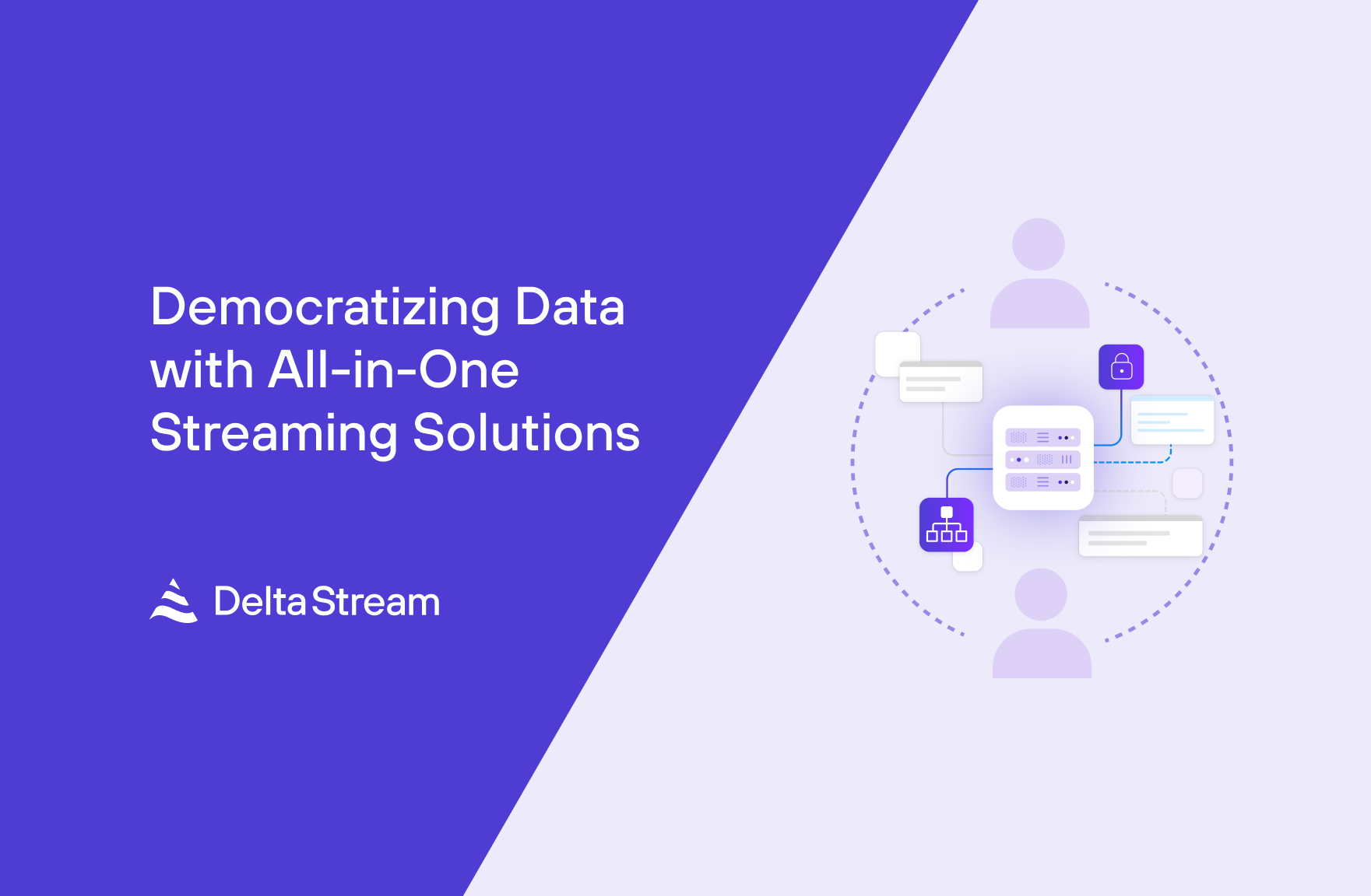 Democratizing Data with All-in-One Streaming Solutions | DeltaStream