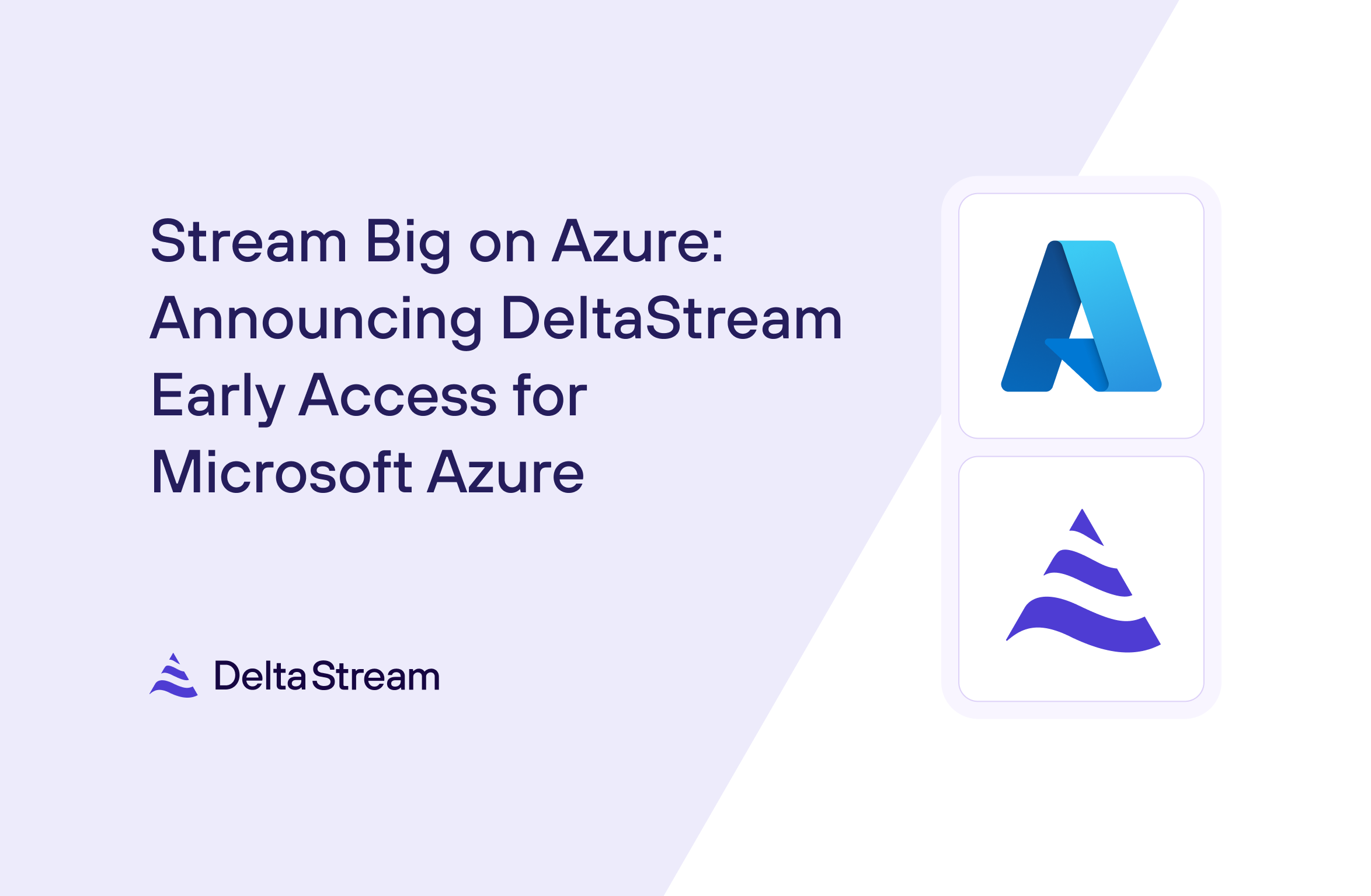 Stream Big on Azure: Announcing DeltaStream Early Access for Microsoft ...